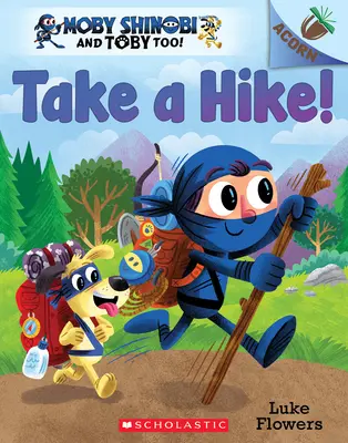 Fai un'escursione! Un libro di ghiande (Moby Shinobi e Toby Too! #2), 2 - Take a Hike!: An Acorn Book (Moby Shinobi and Toby Too! #2), 2