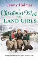 Desiderio di Natale per le ragazze di terra - Christmas Wish for the Land Girls