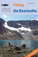 Pescare i Beartooths: Guida per il pescatore a più di 400 luoghi di pesca, seconda edizione - Fishing the Beartooths: An Angler's Guide To More Than 400 Prime Fishing Spots, Second Edition