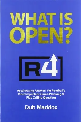 Che cosa è aperto: Risposte rapide per la più importante domanda di pianificazione del gioco e di chiamata di gioco del calcio - What Is Open: Accelerating Answers for Football's Most Important Game Planning & Play Calling Question