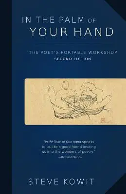 Nel palmo della mano, seconda edizione: Il laboratorio portatile di un poeta - In the Palm of Your Hand, Second Edition: A Poet's Portable Workshop