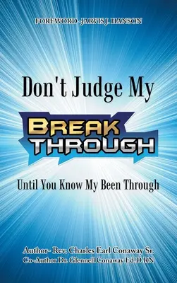 Non giudicare il mio percorso finché non conosci il mio percorso - Don't Judge My Break Through Until You Know My Been Through