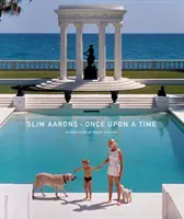 Slim Aarons: C'era una volta - Slim Aarons: Once Upon a Time