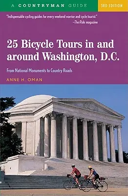 25 tour in bicicletta a Washington e dintorni: Dai monumenti nazionali alle strade di campagna - 25 Bicycle Tours in and Around Washington, D. C.: From National Monuments to Country Roads