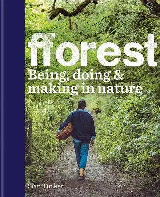 fforest - Essere, fare e creare in natura - fforest - Being, doing & making in nature