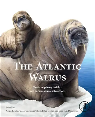 Il tricheco dell'Atlantico: Approfondimenti multidisciplinari sulle interazioni uomo-animale - The Atlantic Walrus: Multidisciplinary Insights Into Human-Animal Interactions