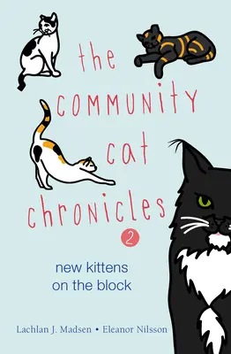 Le cronache dei gatti della comunità 2: Nuovi gattini nel quartiere - The Community Cat Chronicles 2: New Kittens on the Block