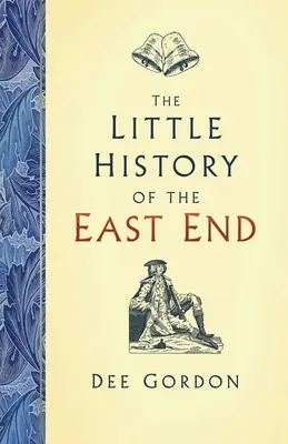 Piccola storia dell'East End - Little History of the East End