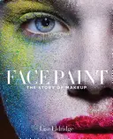 Face Paint: La storia del trucco - Face Paint: The Story of Makeup