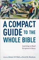 Guida compatta all'intera Bibbia: Imparare a leggere la storia della Scrittura - A Compact Guide to the Whole Bible: Learning to Read Scripture's Story