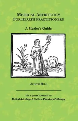 Astrologia medica per operatori sanitari: Guida per il guaritore - Medical Astrology for Health Practitioners: A Healer's Guide