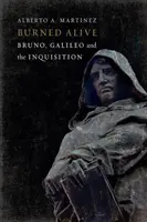 Bruciato vivo: Bruno, Galileo e l'Inquisizione - Burned Alive: Bruno, Galileo and the Inquisition