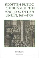 L'opinione pubblica scozzese e l'unione anglo-scozzese, 1699-1707 - Scottish Public Opinion and the Anglo-Scottish Union, 1699-1707