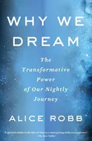 Perché sogniamo: Il potere trasformativo del nostro viaggio notturno - Why We Dream: The Transformative Power of Our Nightly Journey