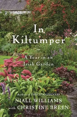 In Kiltumper: Un anno in un giardino irlandese - In Kiltumper: A Year in an Irish Garden
