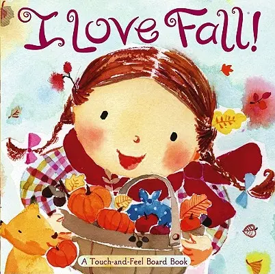 Amo l'autunno! Un libro da tavolo da toccare e toccare - I Love Fall!: A Touch-And-Feel Board Book