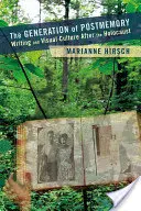 La generazione della postmemoria: Scrittura e cultura visiva dopo l'Olocausto - The Generation of Postmemory: Writing and Visual Culture After the Holocaust