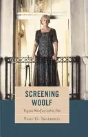 Screening Woolf: Virginia Woolf sul/nel film - Screening Woolf: Virginia Woolf on/and/in Film