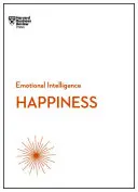 Felicità (Serie HBR sull'intelligenza emotiva) - Happiness (HBR Emotional Intelligence Series)