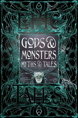 Dei e mostri Miti e racconti: Racconti epici - Gods & Monsters Myths & Tales: Epic Tales