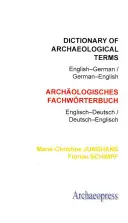 Dizionario dei termini archeologici: Inglese-Tedesco/Tedesco-Inglese - Dictionary of Archaeological Terms: English-German/ German-English