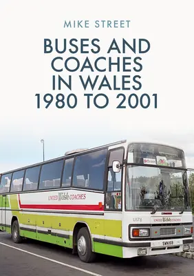 Autobus e pullman in Galles: dal 1980 al 2001 - Buses and Coaches in Wales: 1980 to 2001