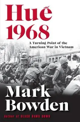 Hue 1968: Un punto di svolta nella guerra americana in Vietnam - Hue 1968: A Turning Point of the American War in Vietnam