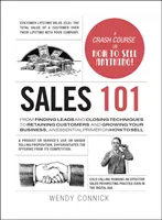 Vendite 101: Dalla ricerca di contatti e dalle tecniche di chiusura al mantenimento dei clienti e alla crescita della vostra attività, un manuale essenziale su come - Sales 101: From Finding Leads and Closing Techniques to Retaining Customers and Growing Your Business, an Essential Primer on How