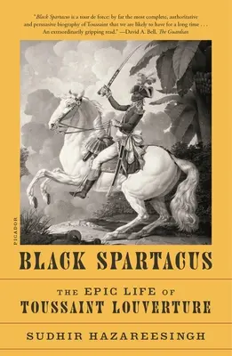 Spartaco nero: l'epica vita di Toussaint Louverture - Black Spartacus: The Epic Life of Toussaint Louverture