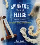 Il libro del vello per il filatore: Guida alla scelta e alla filatura della fibra perfetta per ogni scopo. - The Spinner's Book of Fleece: A Breed-By-Breed Guide to Choosing and Spinning the Perfect Fiber for Every Purpose