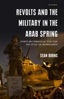 Rivolte e militari nella primavera araba: Rivolte popolari e politica della repressione - Revolts and the Military in the Arab Spring: Popular Uprisings and the Politics of Repression