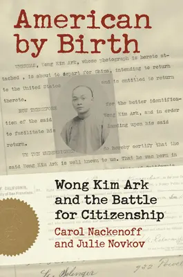 Americano di nascita: Wong Kim Ark e la battaglia per la cittadinanza - American by Birth: Wong Kim Ark and the Battle for Citizenship