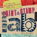 Print & Stamp Lab: 52 idee per strumenti di stampa fatti a mano e riciclati - Print & Stamp Lab: 52 Ideas for Handmade, Upcycled Print Tools