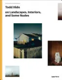 Todd Hido su paesaggi, interni e nudo: La serie di workshop di fotografia - Todd Hido on Landscapes, Interiors, and the Nude: The Photography Workshop Series