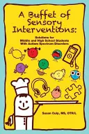 Un buffet di interventi sensoriali: Soluzioni per i bambini di mezza età - A Buffet of Sensory Interventions: Solutions for Middle