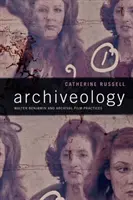 Archivologia: Walter Benjamin e le pratiche cinematografiche d'archivio - Archiveology: Walter Benjamin and Archival Film Practices