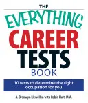 Il libro dei test di carriera: 10 test per determinare l'occupazione giusta per voi - The Everything Career Tests Book: 10 Tests to Determine the Right Occupation for You