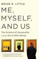 Io, me stesso e noi: La scienza della personalità e l'arte del benessere - Me, Myself, and Us: The Science of Personality and the Art of Well-Being