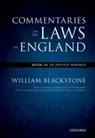 L'edizione Oxford di Blackstone: Commentari alle leggi d'Inghilterra: Libro III: Dei torti privati - The Oxford Edition of Blackstone's: Commentaries on the Laws of England: Book III: Of Private Wrongs