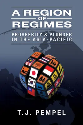 Una regione di regimi: Prosperità e saccheggio nell'Asia-Pacifico - A Region of Regimes: Prosperity and Plunder in the Asia-Pacific