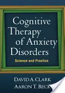 Terapia cognitiva dei disturbi d'ansia: Scienza e pratica - Cognitive Therapy of Anxiety Disorders: Science and Practice