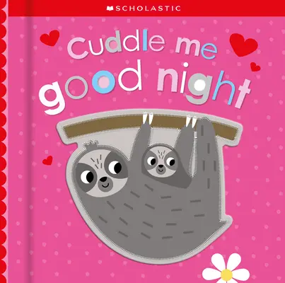 Coccolami la notte: Scholastic Early Learners (Toccare ed esplorare) - Cuddle Me Good Night: Scholastic Early Learners (Touch and Explore)