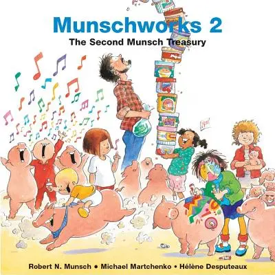 Munschworks: Il secondo tesoro Munsch - Munschworks: The Second Munsch Treasury