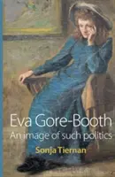 Eva Gore-Booth: Un'immagine di tale politica - Eva Gore-Booth: An Image of Such Politics