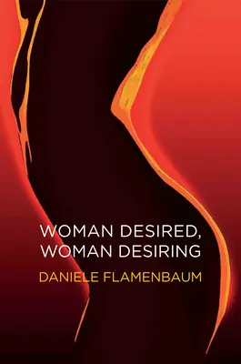 Donna desiderata, donna desiderante - Woman Desired, Woman Desiring