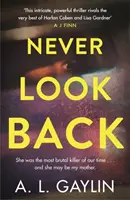 Never Look Back - È stata la più brutale serial killer dei nostri tempi. E potrebbe essere stata mia madre. - Never Look Back - She was the most brutal serial killer of our time. And she may have been my mother.