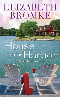 La casa sul porto: Un romanzo di Birch Harbor - House on the Harbor: A Birch Harbor Novel