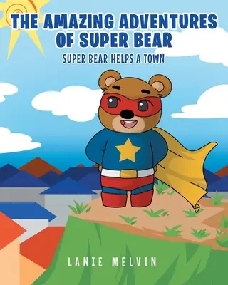 Le incredibili avventure di Super Orso: Super Orso aiuta una città - The Amazing Adventures Of Super Bear: Super Bear Helps a Town