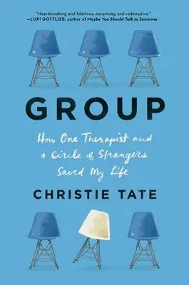 Gruppo: Come un terapeuta e una cerchia di sconosciuti mi hanno salvato la vita - Group: How One Therapist and a Circle of Strangers Saved My Life