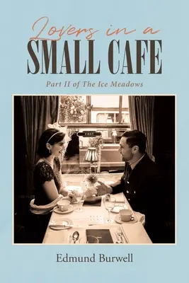 Amanti in un piccolo caffè: Parte II de I prati di ghiaccio - Lovers in a Small Cafe: Part II of The Ice Meadows